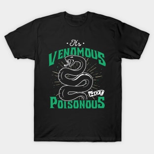 It's Venomous Not Poisonous T-Shirt